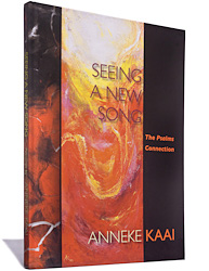 Seeing A New Song Book by Anneke Kaai, A Visual Exploration into Psalms, available at Eyekons.com/books