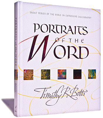 Portraits of the Word Book, Calligraphic Scriptures by Timothy R. Botts , available at Eyekons.com