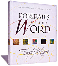 Portraits of the Word Book, Calligraphic Scriptures by Timothy R. Botts , available at Eyekons.com