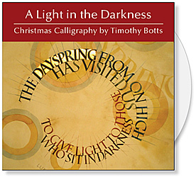 A Light in the Darkness CD by Timothy R. Botts - Calligraphy for Christmas, images for Church Powerpoint and Bulletin Covers.
