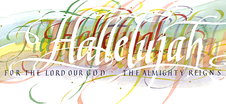 Revelation 19 - Hallelujah, Calligraphy by Timothy R. Botts