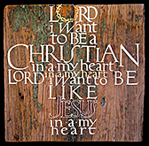 Timothy R. Botts, Biblical Scripture in Calligraphy Lord I want to be a Christian