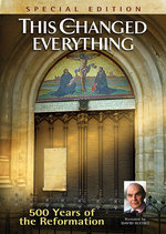 This Changed Everything - 500 Years of the Reformation - Christian History Institute DVDs