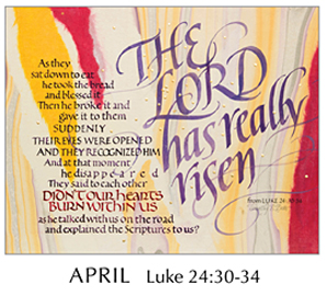 Morning Light – The Good News of the Gospel - 2019 Calendar by Tim Botts - April - Luke 24-30-34 – Calligraphy by Tim Botts – available at www.eyekons.com