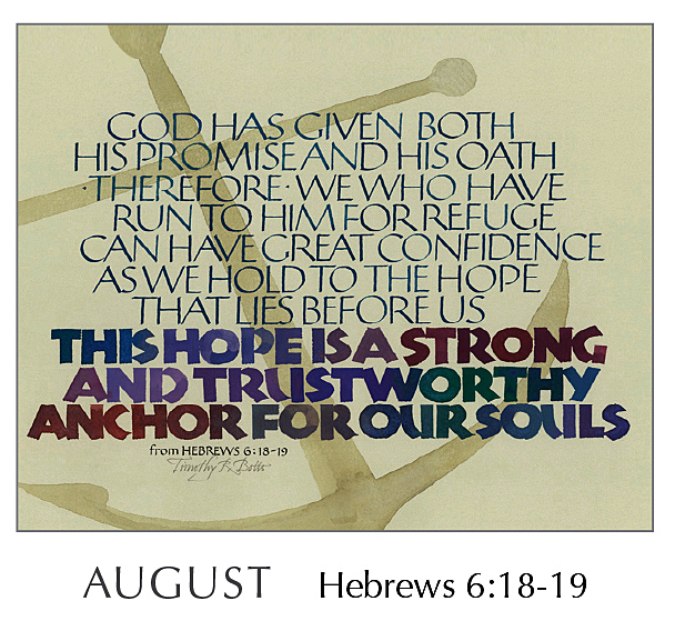 Christ in You - The Hope of Glory - 2020 Calendar by Tim Botts - August Hebrews 6:18-19 – Calligraphy by Tim Botts – available at www.eyekons.com