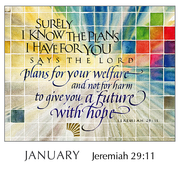 2020 Calendar by Tim Botts - Hope of Glory - January Jeremiah 29:11 – available at www.eyekons.com Christ in You - The Hope of Glory - 2020 Calendar by Tim Botts - January Jeremiah 29:11 – Calligraphy by Tim Botts – available at www.eyekons.com