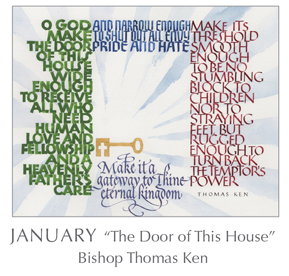 Tim Botts new calligraphy - Prayer - The Door of This House by Bishop Thomas Ken, 1637-1711 - 2018 Calendar – Calligraphy by Tim Botts – Prayer – The Poetry of the Soul – available at www.eyekons.com Prayer - The Door of This House by Bishop Thomas Ken, 1637-1711 - 2018 Calendar – Calligraphy by Tim Botts – Prayer – The Poetry of the Soul – available at www.eyekons.com