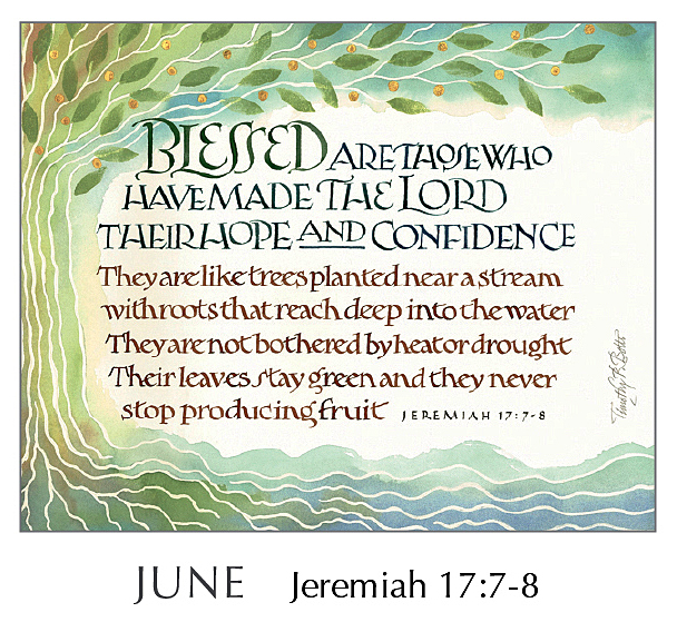 2020 Calendar by Tim Botts - Hope of Glory - June Jeremiah 17:7-8 – available at www.eyekons.com Christ in You - The Hope of Glory - 2020 Calendar by Tim Botts - June Jeremiah 17:7-8 – Calligraphy by Tim Botts – available at www.eyekons.com