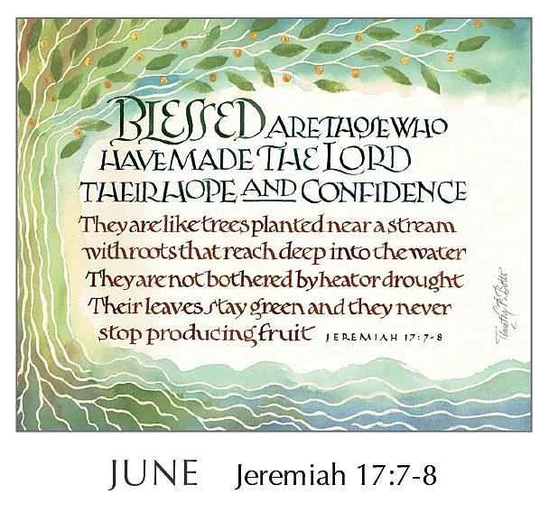 Christ in You - The Hope of Glory - 2020 Calendar by Tim Botts - June Jeremiah 17:7-8 – Calligraphy by Tim Botts – available at www.eyekons.com