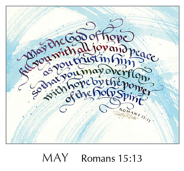 Christ in You - The Hope of Glory - 2020 Calendar by Tim Botts - May Romans 15:13 – Calligraphy by Tim Botts – available at www.eyekons.com