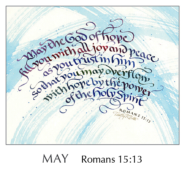 2020 Calendar by Tim Botts - Hope of Glory - May Romans 15:13 – available at www.eyekons.com Christ in You - The Hope of Glory - 2020 Calendar by Tim Botts - May Romans 15:13 – Calligraphy by Tim Botts – available at www.eyekons.com