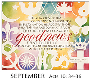 2019 Calendar by Tim Botts - Morning Light - September - Acts 10-34-36 – available at www.eyekons.com Morning Light – The Good News of the Gospel - 2019 Calendar by Tim Botts - September - Acts 10-34-36 – Calligraphy by Tim Botts – available at www.eyekons.com